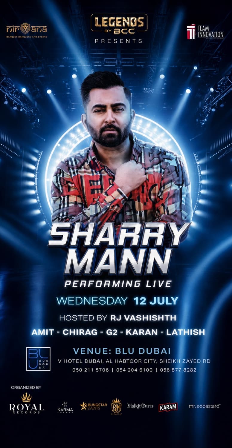 Poster — “SHARRY MANN PERFORMING LIVE”, Wednesday 12 July, hosted by RJ Vashishth with Amit, Chirag, G2, Karan and Lathish. Blu Dubai, V Hotel, Al Habtoor City, Sheikh Zayed Road. Presented by Nirvana, Legends by BCC and Team Innovation.