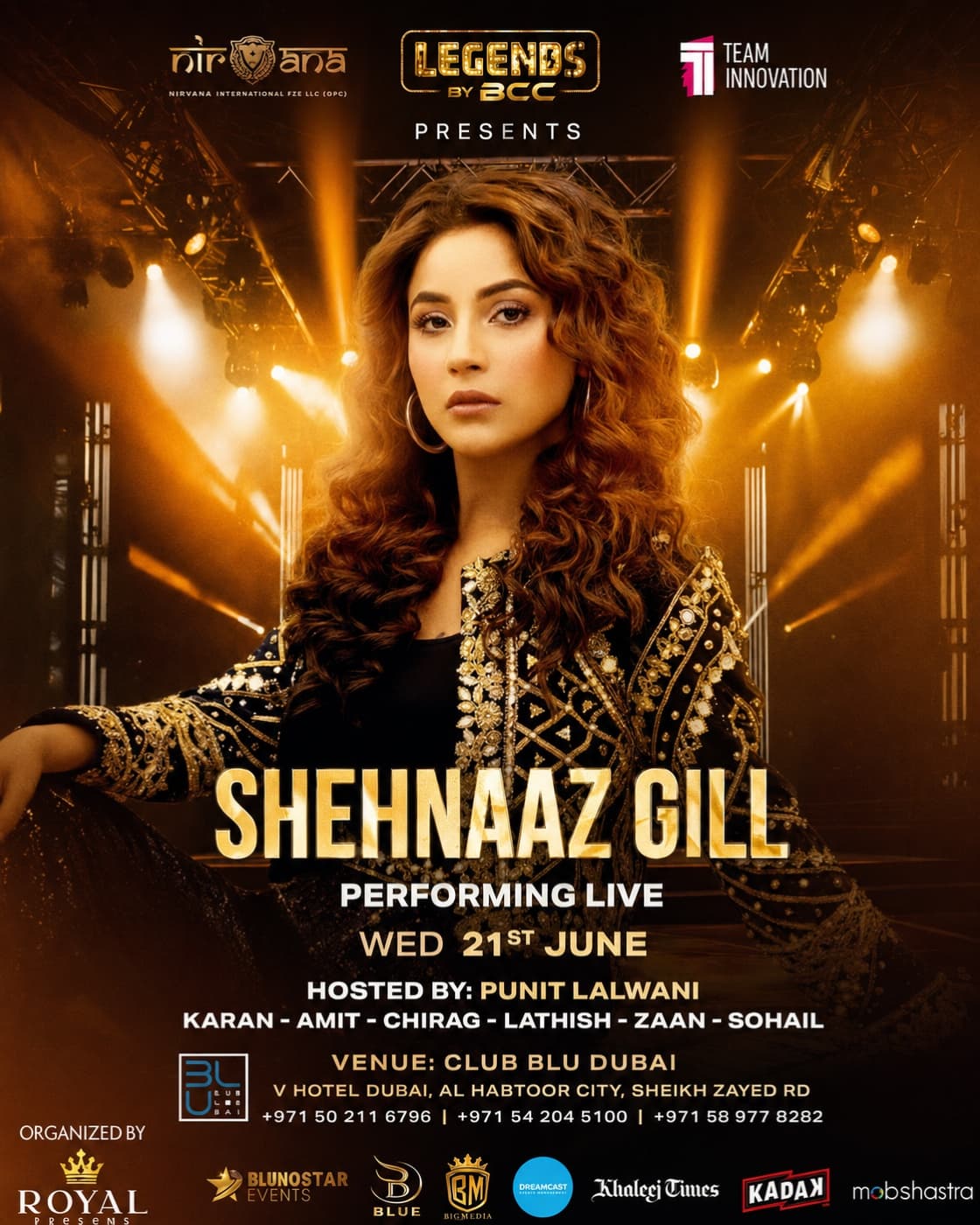 Poster — “SHEHNAAZ GILL PERFORMING LIVE”, Wednesday 21 June, hosted by Punit Lalwani with Karan, Amit, Chirag, Lathish, Zaan and Sohail. Club Blu Dubai, V Hotel, Al Habtoor City, Sheikh Zayed Road. Presented by Nirvana, Legends by BCC and Team Innovation.